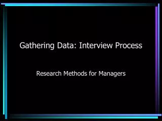Gathering Data: Interview Process