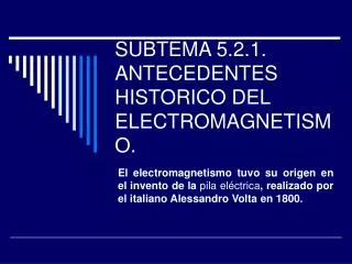 SUBTEMA 5.2.1. ANTECEDENTES HISTORICO DEL ELECTROMAGNETISMO.