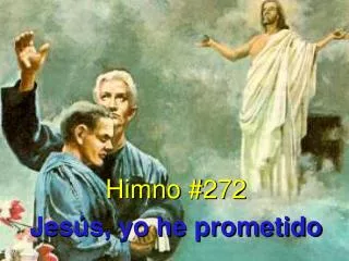 Himno #272 Jesús, yo he prometido