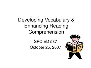 Developing Vocabulary &amp; Enhancing Reading Comprehension