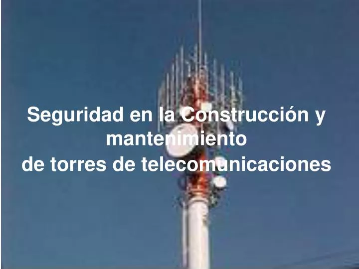 seguridad en la c onstrucci n y mantenimiento de torres de t elecomunicaciones