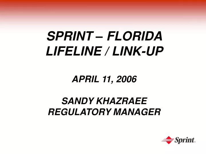 sprint florida lifeline link up april 11 2006 sandy khazraee regulatory manager
