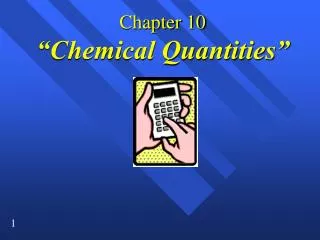 Chapter 10 “Chemical Quantities”