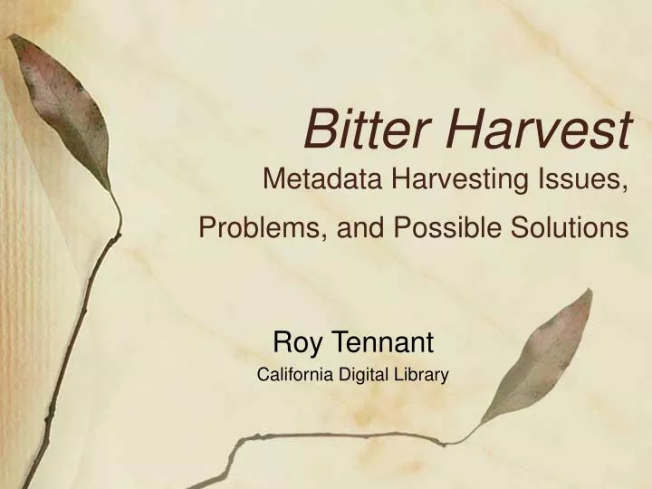 bitter harvest metadata harvesting issues problems and possible solutions