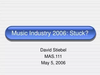 Music Industry 2006: Stuck?