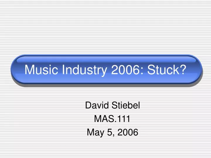 music industry 2006 stuck