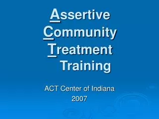 A ssertive C ommunity T reatment Training
