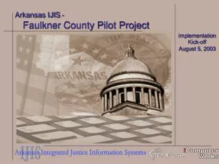 Arkansas IJIS - Faulkner County Pilot Project