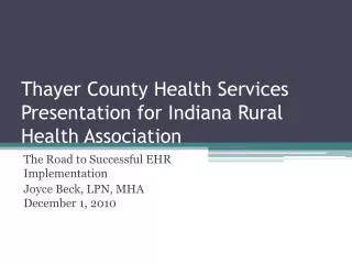 Thayer County Health Services Presentation for Indiana Rural Health Association