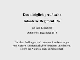 Das königlich preußische Infanterie Regiment 187 auf dem Lingekopf Oktober bis Dezember 1915