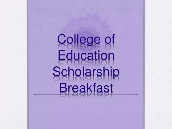 college of education scholarship breakfast