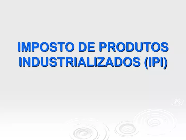imposto de produtos industrializados ipi