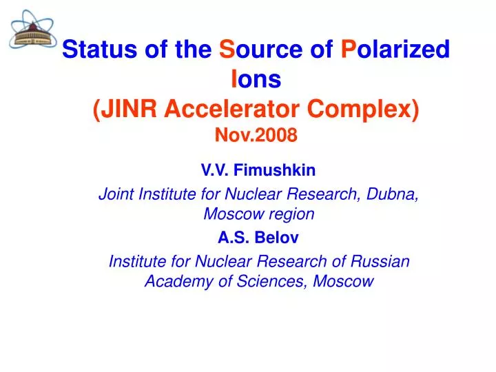 status of the s ource of p olarized i ons jinr accelerator complex nov 2008