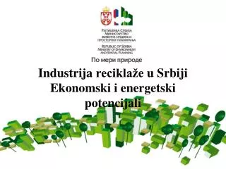 Industrija reciklaže u Srbiji Ekonomski i energetski potencijali