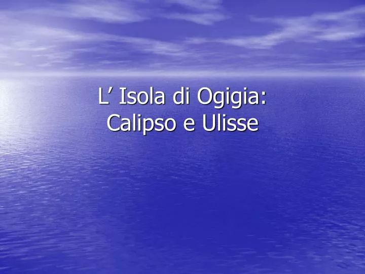 l isola di ogigia calipso e ulisse