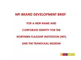 NFI BRAND DEVELOPMENT BRIEF