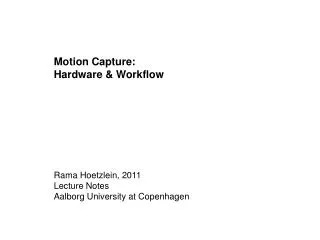 Motion Capture: Hardware &amp; Workflow