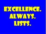 EXCELLENCE. ALWAYS. Lists. - slide 1
