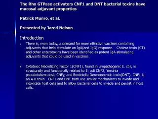 The Rho GTPase activators CNF1 and DNT bacterial toxins have mucosal adjuvant properties Patrick Munro, et al. Presented