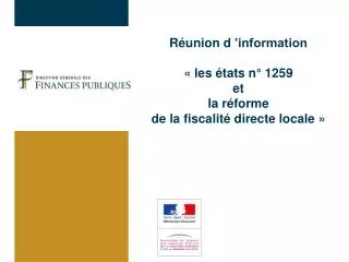 Réunion d ’information « les états n° 1259 et la réforme de la fiscalité directe locale »