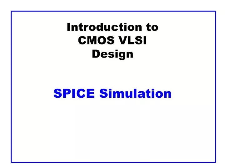 introduction to cmos vlsi design spice simulation