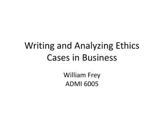 Writing and Analyzing Ethics Cases in Business