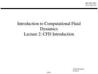 Introduction to Computational Fluid Dynamics Lecture 2: CFD Introduction