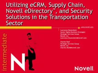 Utilizing eCRM, Supply Chain, Novell eDirectory ™ , and Security Solutions in the Transportation Sector
