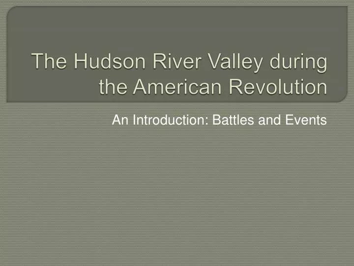 the hudson river valley during the american revolution