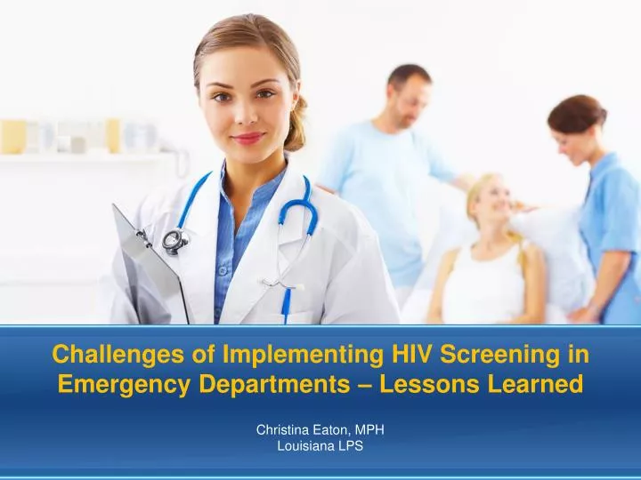 challenges of implementing hiv screening in emergency departments lessons learned