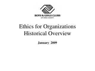 Ethics for Organizations Historical Overview