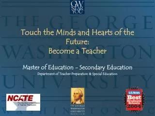 Touch the Minds and Hearts of the Future: Become a Teacher