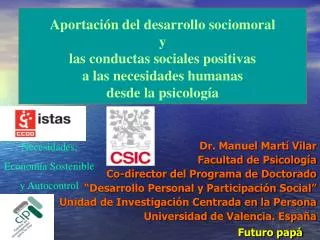 Dr. Manuel Martí Vilar Facultad de Psicología Co-director del Programa de Doctorado “Desarrollo Personal y Participació