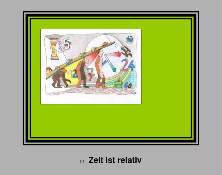 01 zeit ist relativ