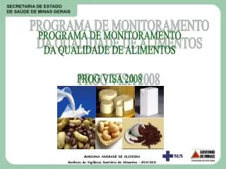 MARIANA ANDRADE DE OLIVEIRA Gerência de Vigilância Sanitária de Alimentos – GVA/SVS