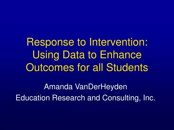 response to intervention using data to enhance outcomes for all students