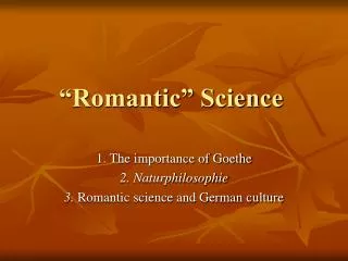 “Romantic” Science