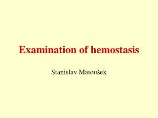 Examination of hemostasis
