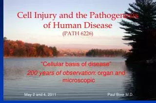 Cell Injury and the Pathogenesis of Human Disease (PATH 6226)