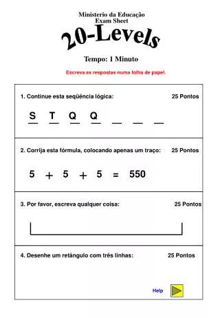 1. Continue esta seqüência lógica: 	 25 Pontos