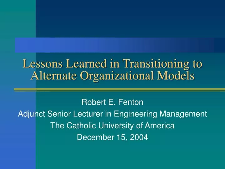lessons learned in transitioning to alternate organizational models