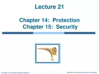 Lecture 21 Chapter 14: Protection Chapter 15: Security