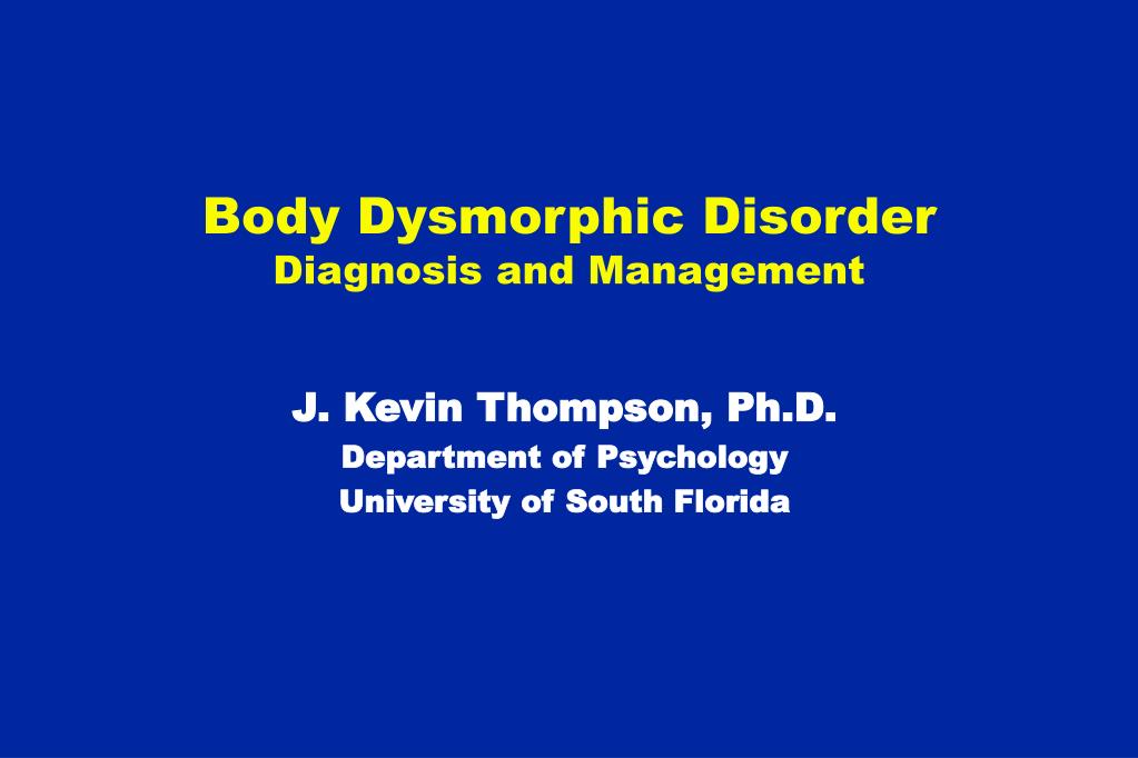 PPT - Body Dysmorphic Disorder Diagnosis and Management PowerPoint ...