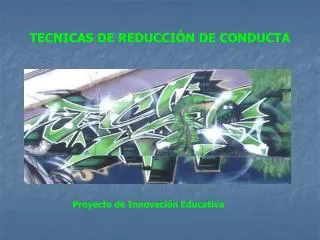 TECNICAS DE REDUCCIÓN DE CONDUCTA
