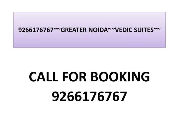 9266176767 greater noida vedic suites