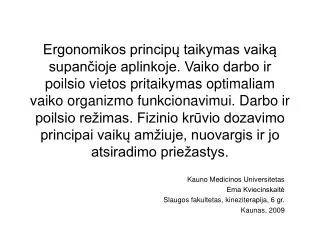 Kauno Medicinos Universitetas Ema Kviecinskaitė Slaugos fakultetas, kineziterapija, 6 gr. Kaunas, 2009