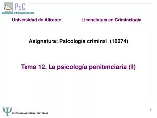 Asignatura: Psicología criminal (10274) Tema 12. La psicología penitenciaria (II)