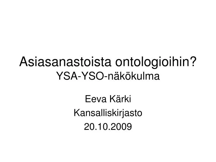 asiasanastoista ontologioihin ysa yso n k kulma