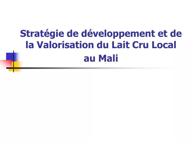 strat gie de d veloppement et de la valorisation du lait cru local au mali