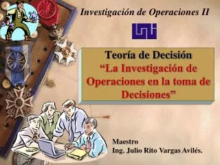 Teoría de Decisión “La Investigación de Operaciones en la toma de Decisiones”
